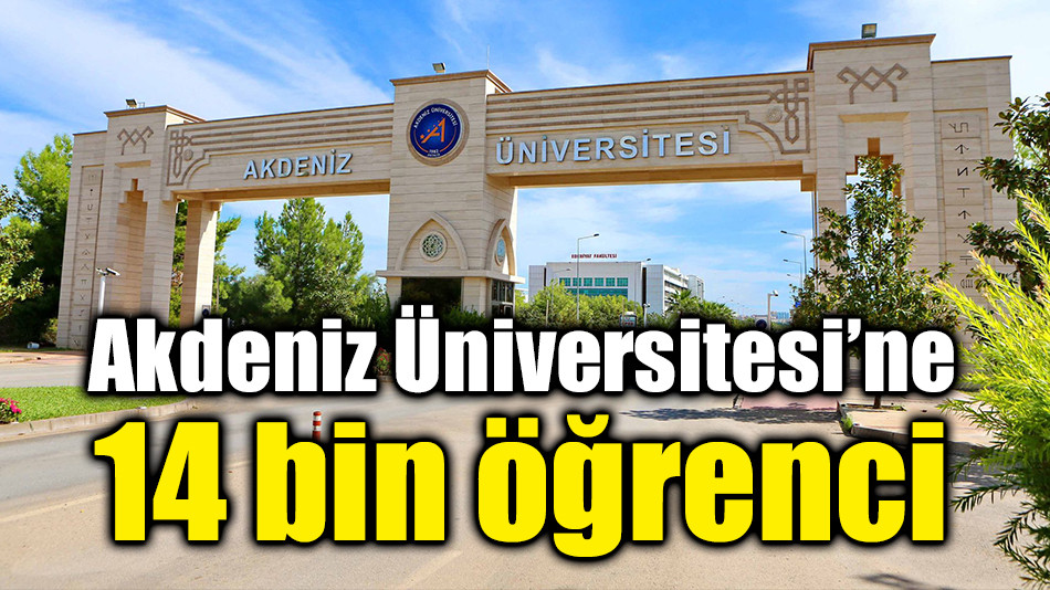 akdeniz universitesi ne14 bin ogrenci