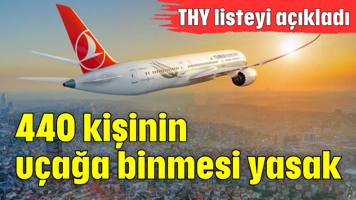 440 kişinin uçağa binmesi yasak       