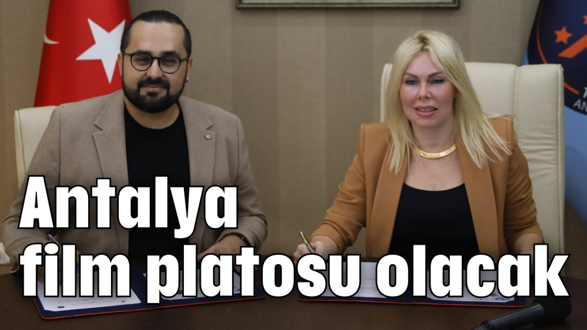 Antalya film platosu olacak     