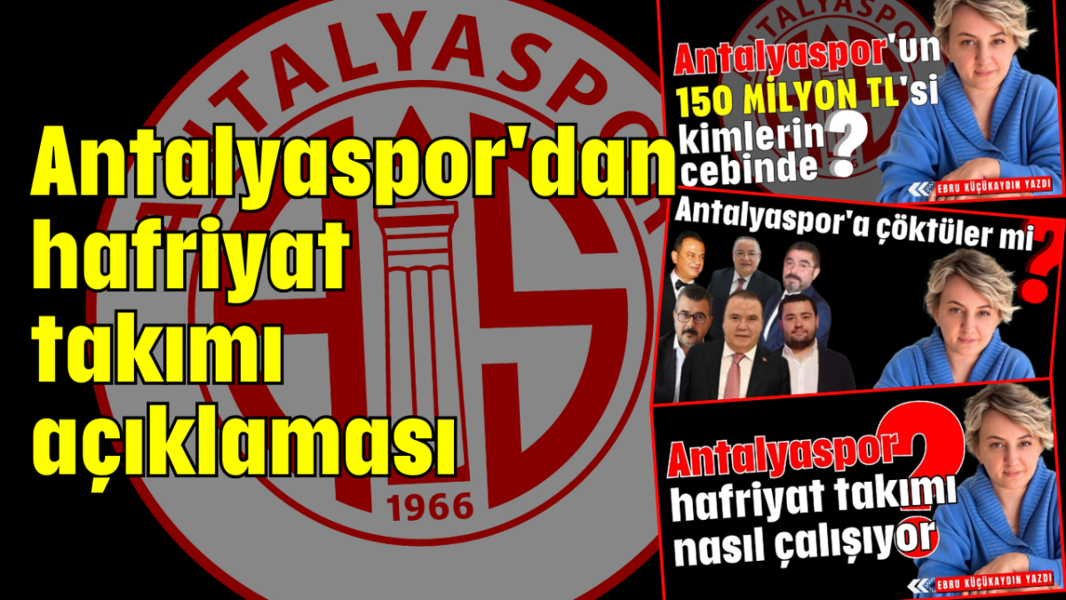 Antalyaspor'dan hafriyat takımı açıklaması      