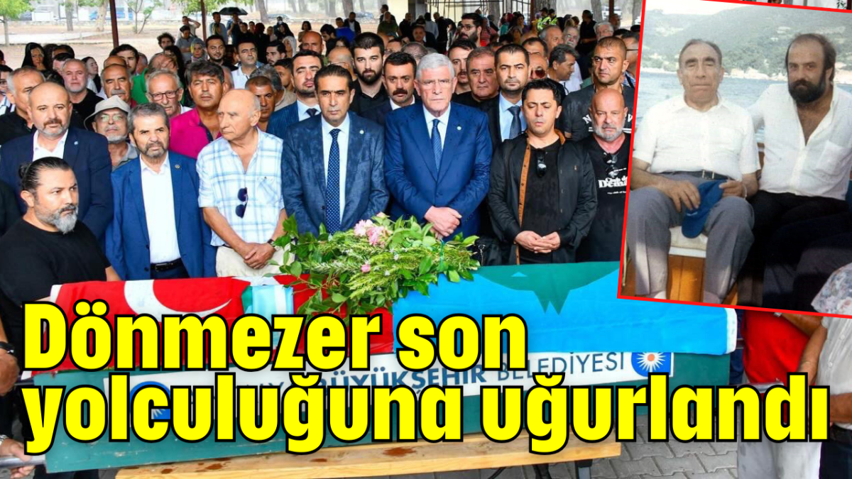 Dönmezer son yolculuğuna uğurlandı       