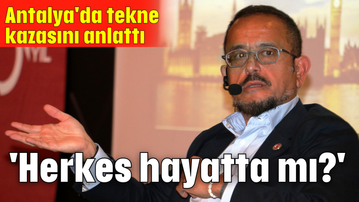 'Herkes hayatta mı?'           