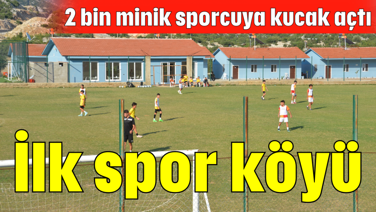 İlk spor köyü    