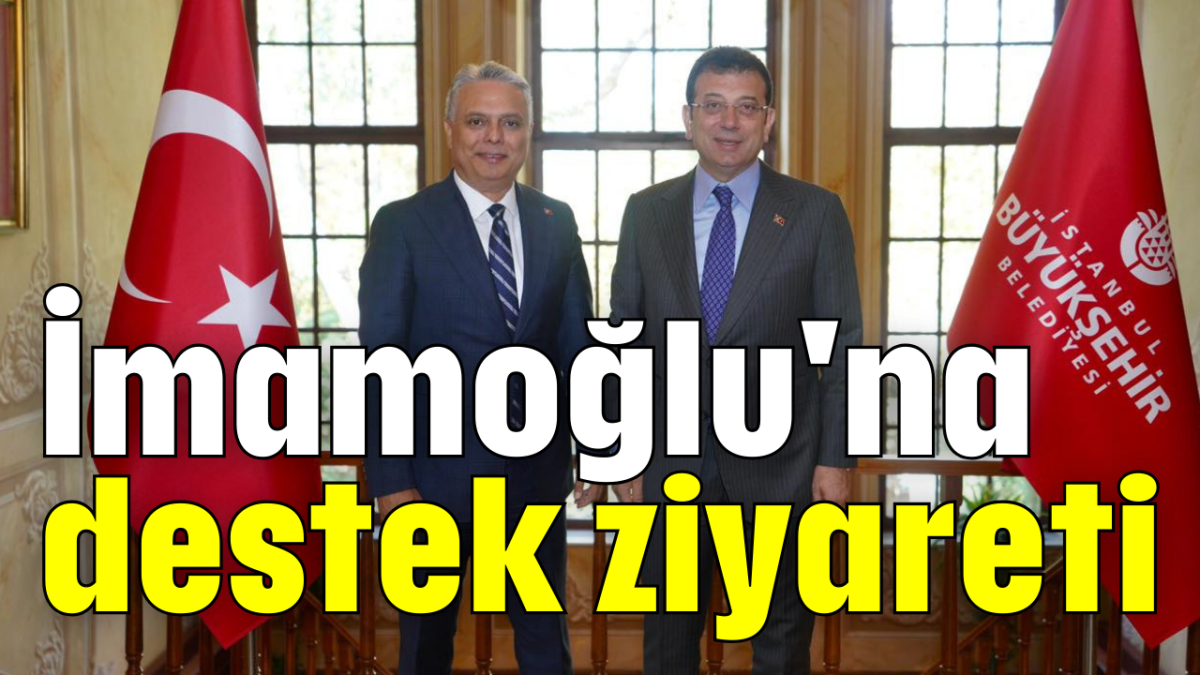 İmamoğlu'na destek ziyareti      