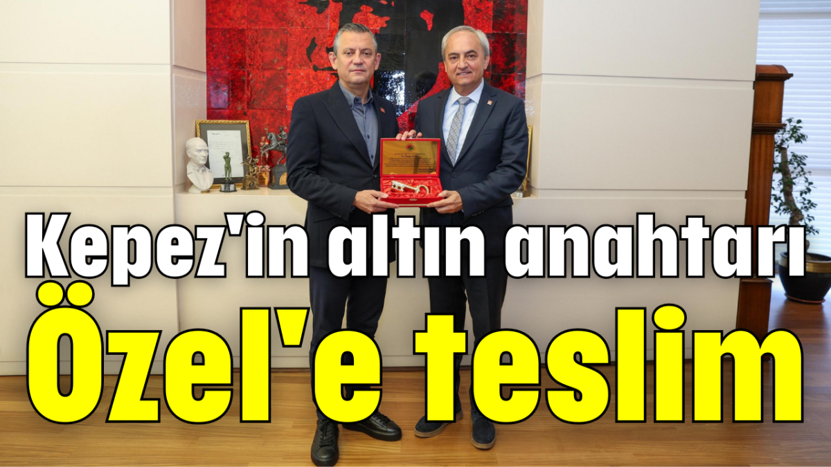 Kepez'in altın anahtarı Özel'e teslim       