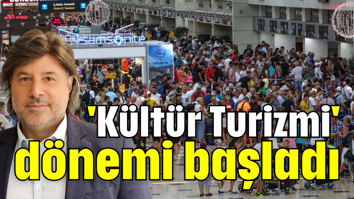 'Kültür Turizmi' dönemi başladı       