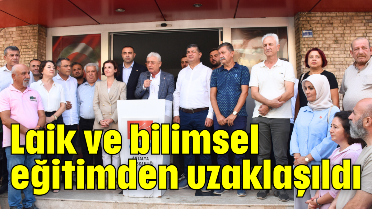 Laik ve bilimsel eğitimden uzaklaşıldı                