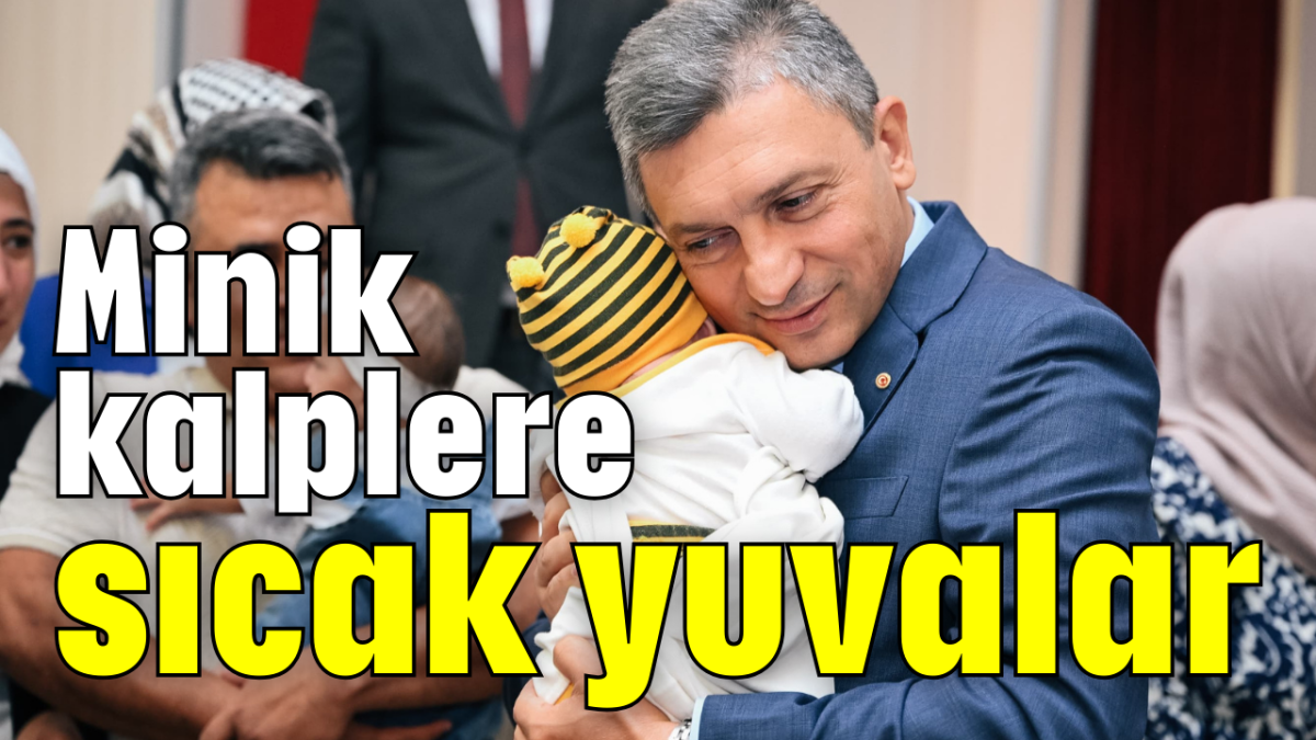 Minik kalplere sıcak yuvalar           