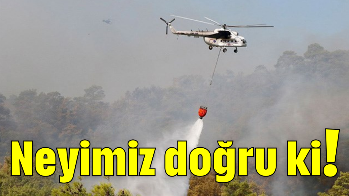 Neyimiz doğru ki!      