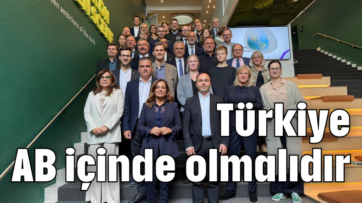 Türkiye AB içinde olmalıdır     