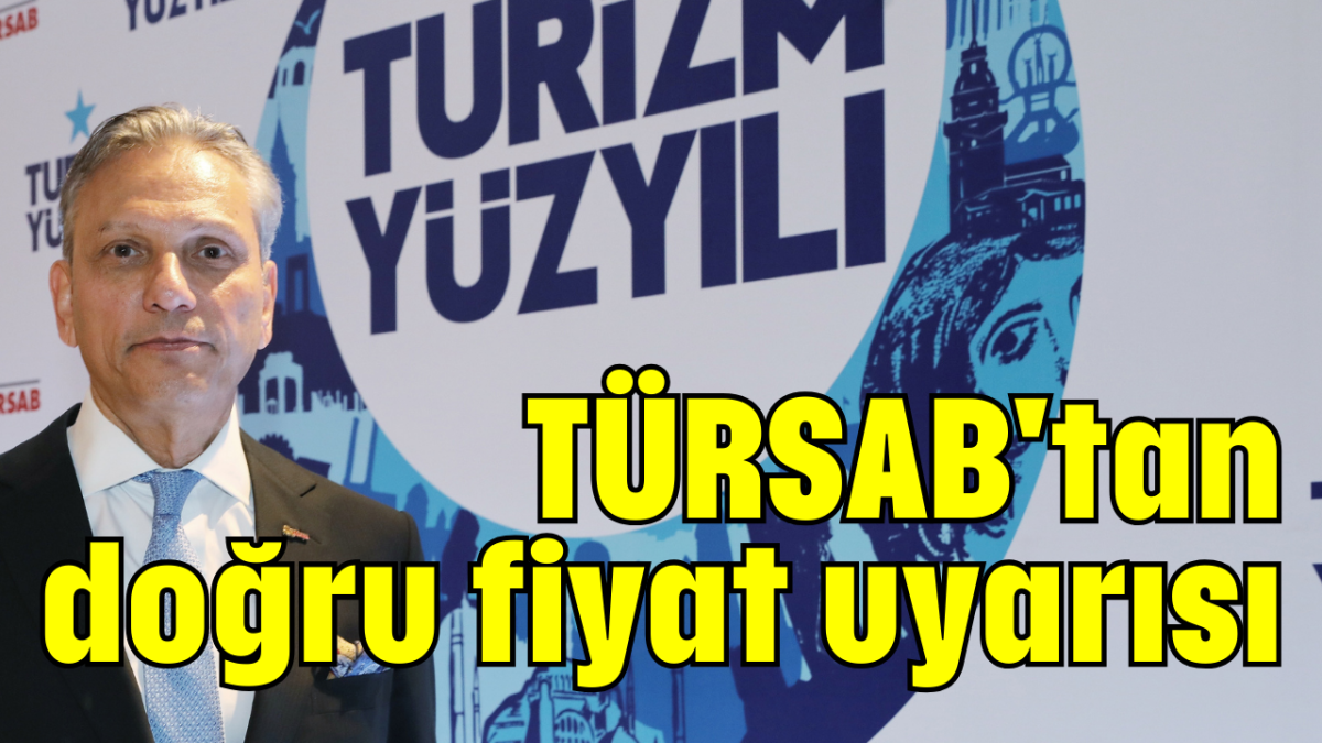 TÜRSAB'tan doğru fiyat uyarısı    